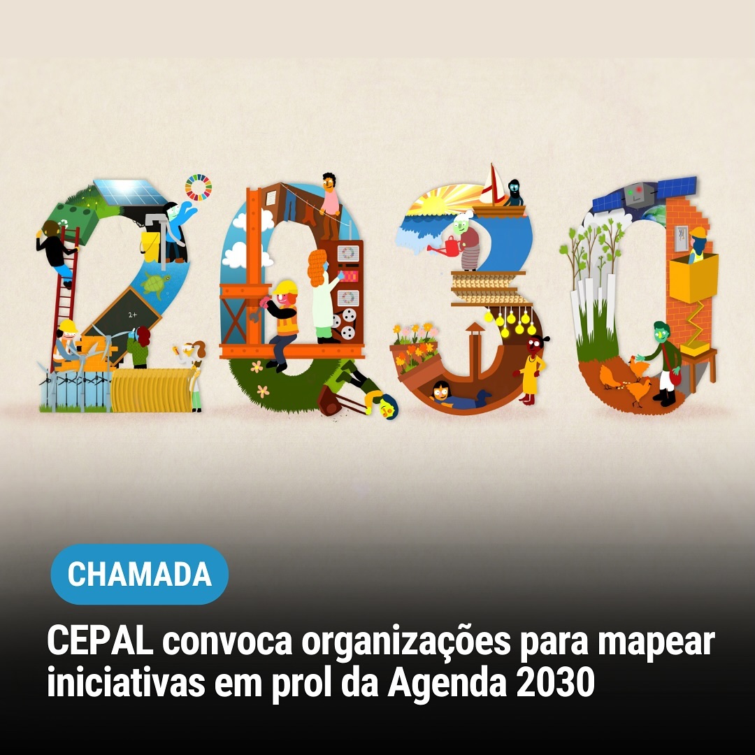 CEPAL convoca organizações para mapear iniciativas em prol da Agenda 2030