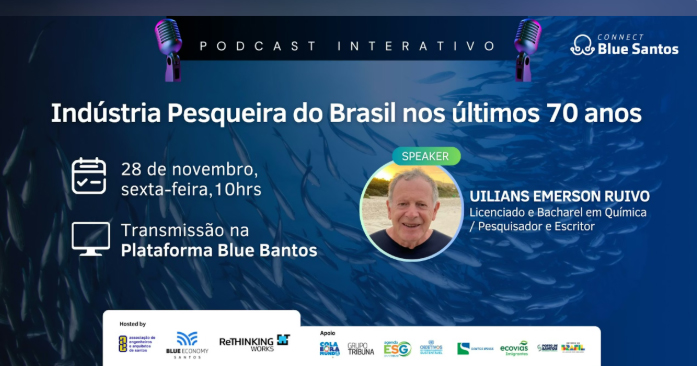 Blue Economy Santos realiza Podcast Interativo sobre a Indústria Pesqueira do Brasil nos últimos 70 anos