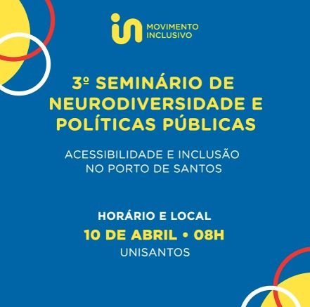3º Seminário de Neurodiversidade: Políticas Públicas de Acessibilidade e Inclusão no Porto de Santos