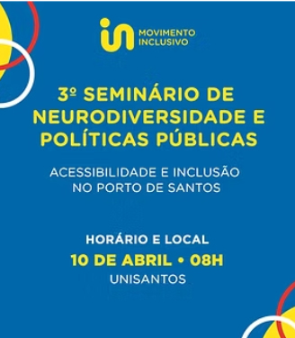 3º Seminário de Neurodiversidade e Políticas Públicas: Acessibilidade e Inclusão no Porto de Santos